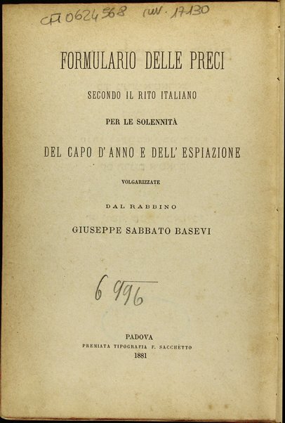 Maḥazor le-yamim noraʼim : ke-fi minhag Iṭalyani ha-niḳra gam ken minhag loʻazim o bene Roma / ʻim targum Iṭalḳi ... Yosef Shabetai Bazevi = Formulario delle preci secondo il rito italiano ...