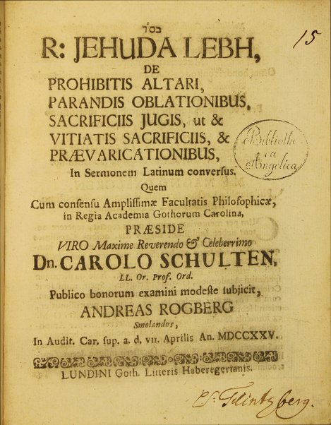 613 leges hebræorum : hebraeae; sed & juris studiosis magno emolumento esse possit, opera Caroli Schulten ; accedit ejusdem calendarium judaicum hebræo-latinum / ductu rabbi Jehudæ Lebh Schvertsensis ; versione, notis, paraphrasi, emendatione textus, interstinctione, dictorumque s.s. in margine notatione. Breviter quidem; sed ita proposita, ut non theologiæ tantum, & lingvæ.