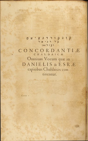 Johannes Buxtorfi Concordantiae bibliorum Hebraicae : nova et artificiosa methodo dispositae in locis innumeris depravatis emendatae, deficientibus plurimis expletae, radicibus antea confusis distinctae, & significatione vocum omnium latinâ illustratae... : accesserunt novae concordantiae Chaldaicae omnium vocum, quae Corpore Bibliorum Hebraico continentur / cum prefatione, quã operis usus abundè declaratur, per Johannem Buxtorfium....