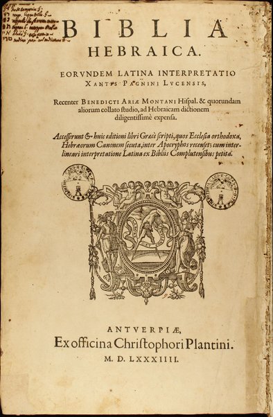 Biblia Hebraica : eorvndem Latina interpretatio Xantis Pagnini Lvcensis recenter Benedicti Ariae Montani Hispal. & quorundam aliorum collato studio, ad Hebraicam dictionem diligentissime expensa ...