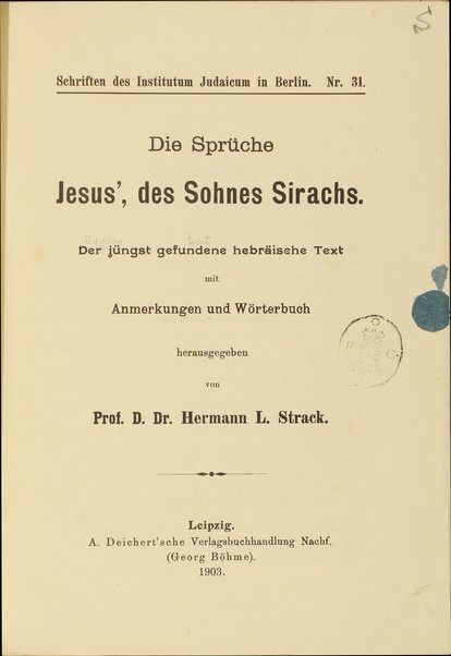 Die Sprüche Jesus', des Sohnes Sirachs : der juengst gefundene hebraeische Text mit Anmerkungen und Woerterbuch / herausgegeben von Hermann L.Strack.