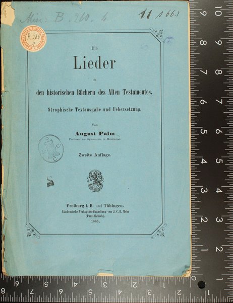 Die Lieder in den historischen Büchern des Alten Testamentes : strophische Textausgabe und Uebersetzung / von August Palm.