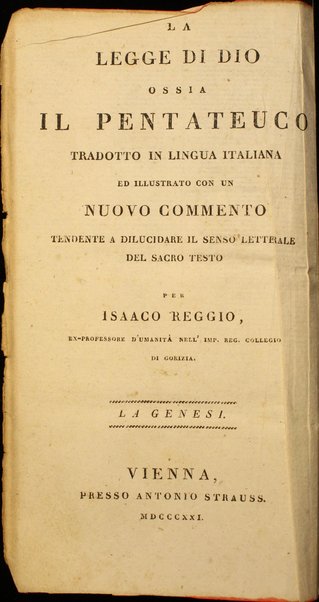 Sefer Torat ha-Elohim : kolel ḥamishah ḥumshe Torah : meturgamim Italḳit u-mevoʼarim beʼur ḥadash ... = Legge di Dio, ossia il Pentateuco : tradotta in lingua italiana / ʻal yede Yitsḥaḳ Shemuʼel Regyo.