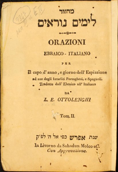 Maḥazor le-yamim nora'im : Orazioni ebraico - italiano per Il capo d'anno, e giorno dell'Espiazione ad uso degli Israeliti Portoghesi, e Spagnoli ...