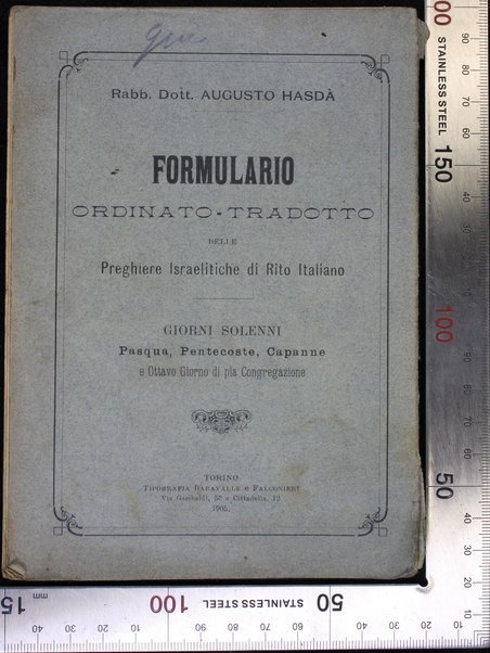 Formulario ordinato-tradotto delle preghiere israelitiche di rito italiano : giorni solenni : Pasqua, Pentecoste, Capanne e ottavo giorno ...