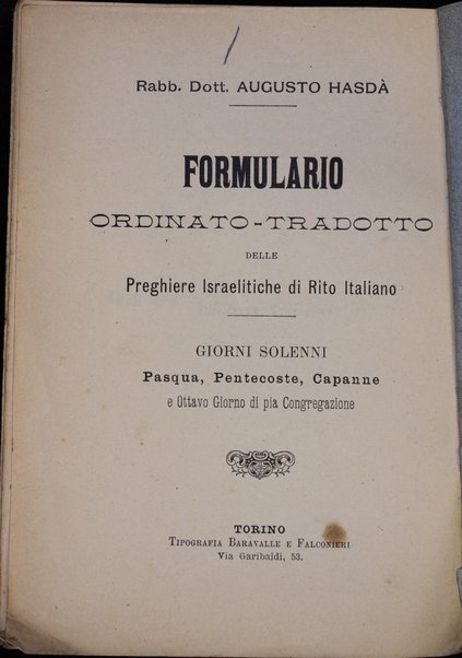 Formulario ordinato-tradotto delle preghiere israelitiche di rito italiano : giorni solenni : Pasqua, Pentecoste, Capanne e ottavo giorno ...