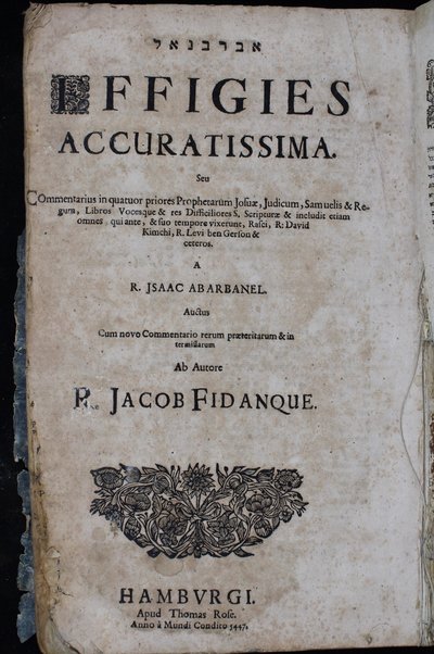 Added t.p.: Effigies accuratisima : seu commentarius in quatuor priores Prophetarum ... & includit etiam omnes, qui ante ... / R. Isaac Abarbanel auctus ; cum novo commentario ... ab autore R. Jacob Fidanque.