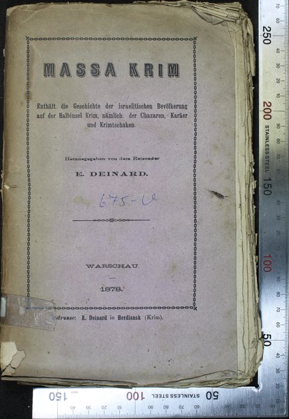 Sefer Maśa Ḳrim : kolel ḳorot bene Yiśraʼel ba-ḥatsi ha-ʼi Ḳrim bi-khelal ṿe-toledot ha-Kuzarim ha-Ḳaraʼim ṿeha-Ḳrimtsaḳim bi-feraṭ ... / meʼeti ʼEfrayim Daynard.