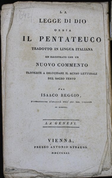 Sefer Torat ha-Elohim : kolel ḥamishah ḥumshe Torah : meturgamim Italḳit u-mevoʼarim beʼur ḥadash ... = Legge di Dio, ossia il Pentateuco : tradotta in lingua italiana / ʻal yede Yitsḥaḳ Shemuʼel Regyo.