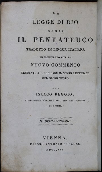 Sefer Torat ha-Elohim : kolel ḥamishah ḥumshe Torah : meturgamim Italḳit u-mevoʼarim beʼur ḥadash ... = Legge di Dio, ossia il Pentateuco : tradotta in lingua italiana / ʻal yede Yitsḥaḳ Shemuʼel Regyo.