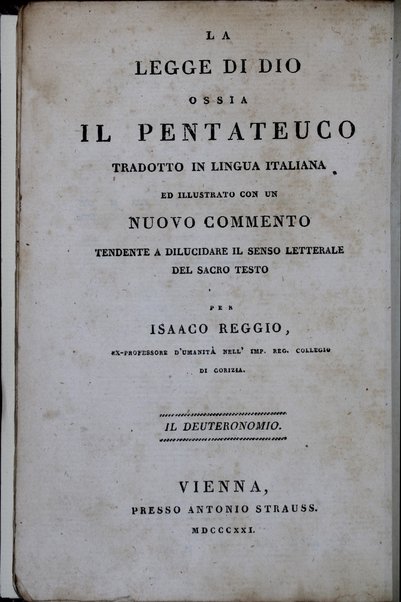 Sefer Torat ha-Elohim : kolel ḥamishah ḥumshe Torah : meturgamim Italḳit u-mevoʼarim beʼur ḥadash ... = Legge di Dio, ossia il Pentateuco : tradotta in lingua italiana / ʻal yede Yitsḥaḳ Shemuʼel Regyo.