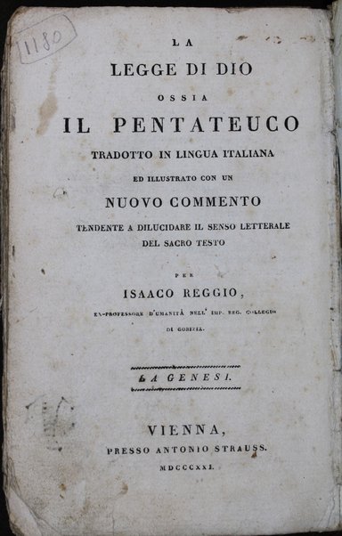 Sefer Torat ha-Elohim : kolel ḥamishah ḥumshe Torah : meturgamim Italḳit u-mevoʼarim beʼur ḥadash ... = Legge di Dio, ossia il Pentateuco : tradotta in lingua italiana / ʻal yede Yitsḥaḳ Shemuʼel Regyo.