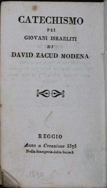 Sefer limude H. le-ḥanakh et ne‘are bene Yiśra'el  ... = Catechismo pe giovani israeliti di David Zacud Modena