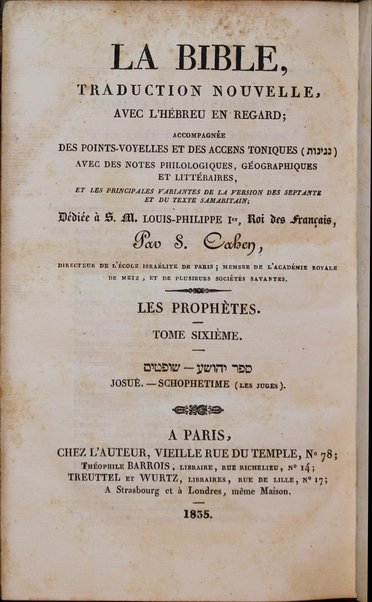 La Bible : traduction nouvelle, avec l'hébreu en regard : accompagné des points-voyelles et des accents toniques, avec des notes philologiques, géographiques et littéraire, et les principales variantes de la version des Septante et du texte samaritain / par S. Cahen.