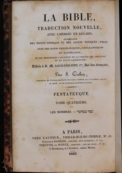 La Bible : traduction nouvelle, avec l'hébreu en regard : accompagné des points-voyelles et des accents toniques, avec des notes philologiques, géographiques et littéraire, et les principales variantes de la version des Septante et du texte samaritain / par S. Cahen.