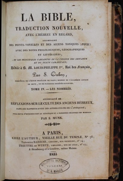 La Bible : traduction nouvelle, avec l'hébreu en regard : accompagné des points-voyelles et des accents toniques, avec des notes philologiques, géographiques et littéraire, et les principales variantes de la version des Septante et du texte samaritain / par S. Cahen.