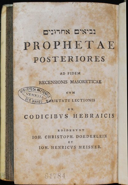 Biblia Hebraica / olim a Christiano Reineccio edita, et ad optimorum codicum et editionum fidem recensita et expressa, nunc denuo ad idem recensionis Masoreticae cum variis lectionibus ex ingenti codicum copia a B. Kennicotto et I. B collatorum, ediderunt Io. Christoph. Doederlein et Ioannes Henricus Meisner.