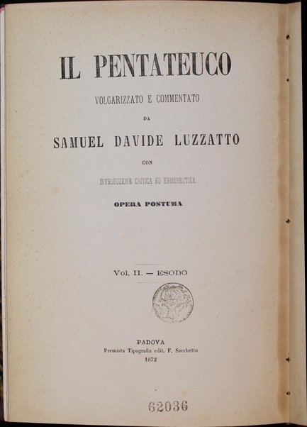 Il Pentateuco / volgarizzato e commentato da Samuel Davide Luzzatto con introd. critica ed Ermeneutica.