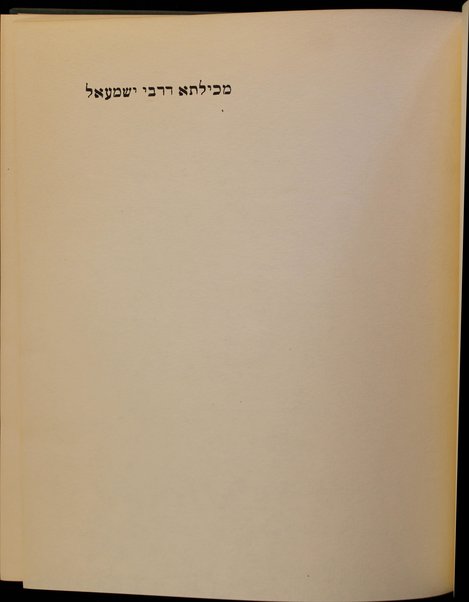 Mekhilta de-Rabbi Ishma'el : 'im ḥilufe girsa'ot ve-he'arot / me'et Ḥayim Shaul Horoṿiṭts ; ... Israel Avraham Rabin.