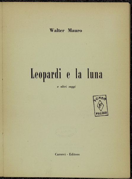 Leopardi e la luna e altri saggi / Walter Mauro