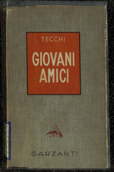 Giovani amici : romanzo / Bonaventura Tecchi