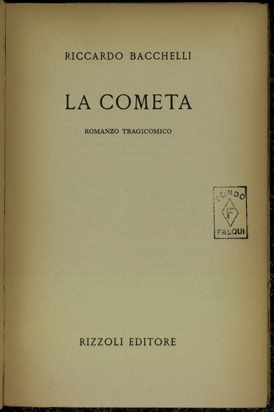 La cometa :  romanzo tragicomico /  Riccardo Bacchelli