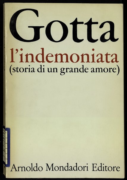 L'indemoniata : storia di un grande amore / Salvator Gotta