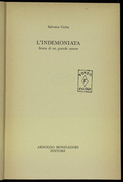 L'indemoniata : storia di un grande amore / Salvator Gotta