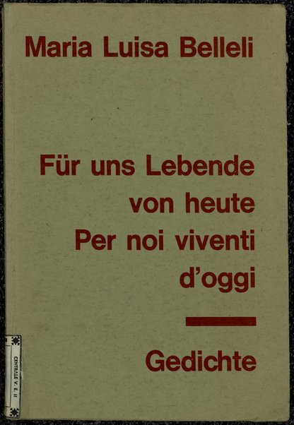 FÃ¼r uns Lebende von heute : Gedichte / Maria Luisa Belleli ; [aus dem Italienischen ausgewÃ¤hlt und Ã¼bertragen von Charlotte HochgrÃ¼ndler ; Linolschnitte von Fritz MÃ¶ser]