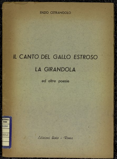 Il canto del gallo estroso, la girandola ed altre poesie / Enzo Cetrangolo