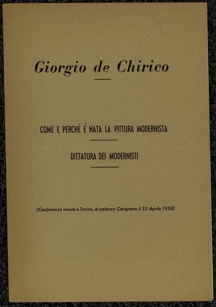 Come e perche e nata la pittura modernista : dittatura dei modernisti /Giorgio De Chirico