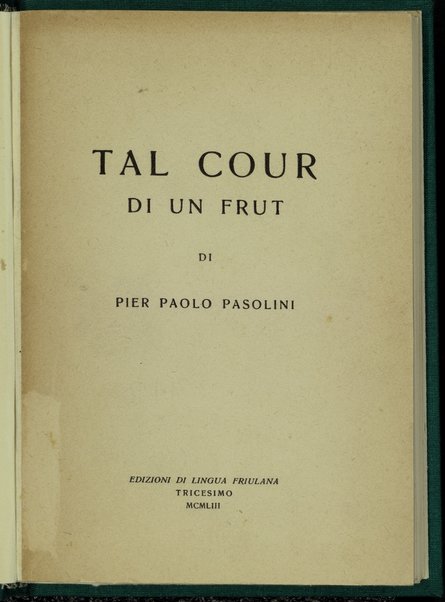 Tal cour di un frut / di Pier Paolo Pasolini