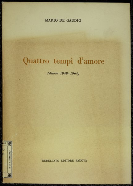 Quattro tempi d'amore : (Diario 1948-1964) / Mario De Gaudio