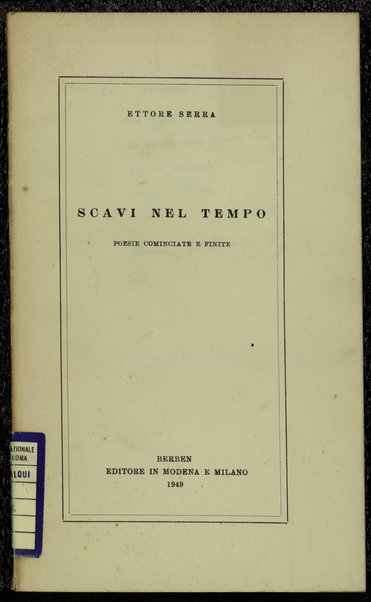 Scavi nel tempo : poesie cominciate e finite / Ettore Serra