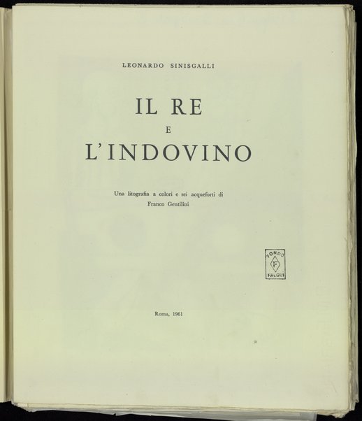 Il re e l'indovino / Leonardo Sinisgalli ; una litografia a colori e sei acqueforti di Franco Gentilini