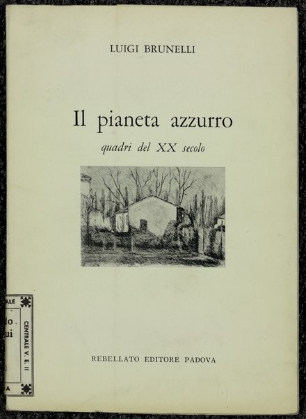 Il pianeta azzurro : quadri del 20. secolo (1960-1965) / Luigi Brunelli