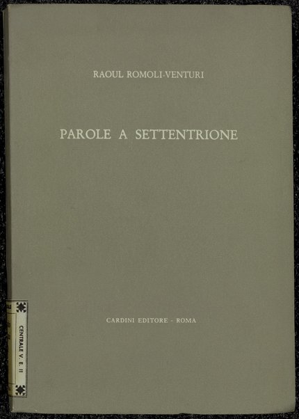 Parole a settentrione e altre poesie / Raoul Romoli Venturi