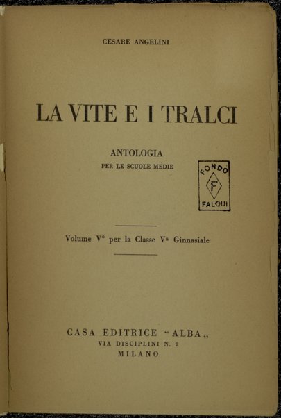 La vite e i tralci : antologia per le scuole medie : vol. 5. per la classe 5. ginnasiale