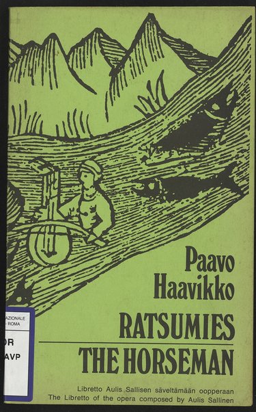 Ratsumies / Paavo Haavikko ; libretto Aulis Sallisen sÃ¤veltÃ¤mÃ¤Ã¤n oopperaan