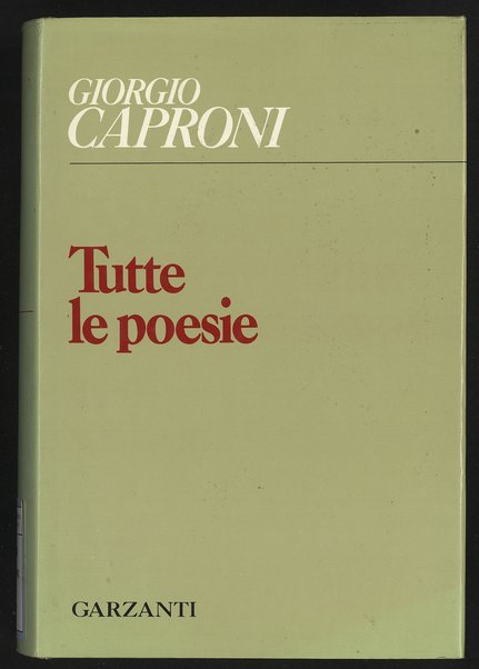 Tutte le poesie / Giorgio Caproni
