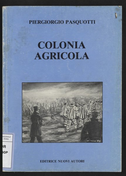 Colonia agricola / Piergiorgio Pasquotti