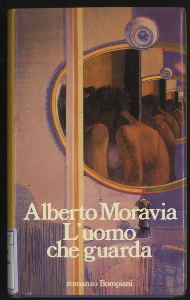 L'uomo che guarda / Alberto Moravia