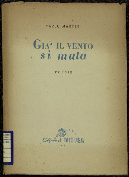 GiÃ  il vento si muta : poesie / Carlo Martini