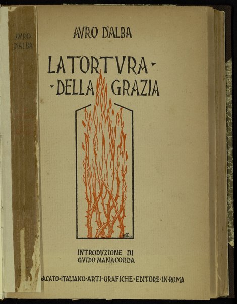 La tortura della grazia / Auro D'Alba ; introduzione di Guido Manacorda