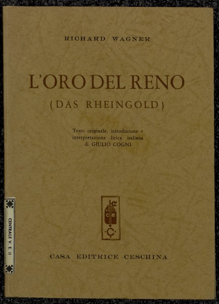 L'oro del Reno /  Richard Wagner ; testo originale, introduzione e interpretazione lirica italiana di Giulio Cogni