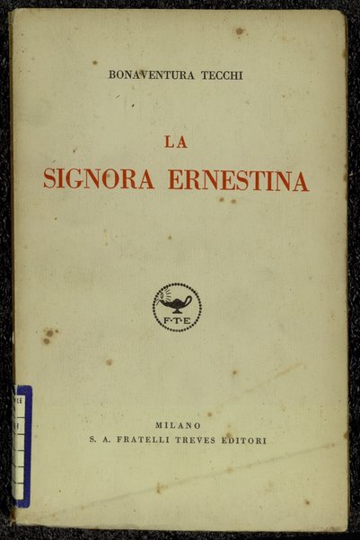 La signora Ernestina : racconti e fantasie / Bonaventura Tecchi