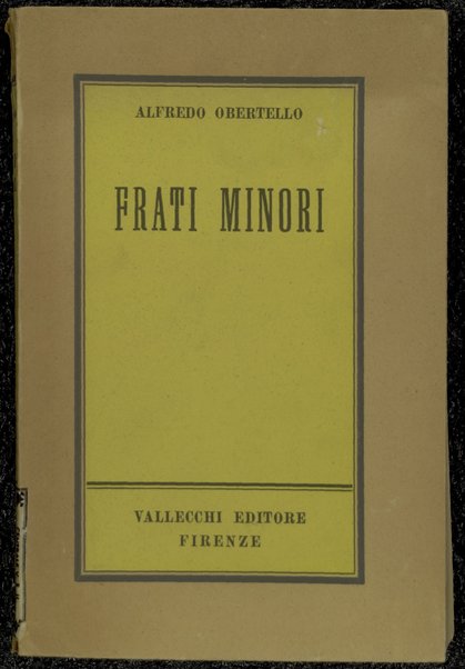 Frati minori / Alfredo Obertello ; con 19 xilografie di Pietro Parigi