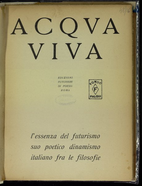 L'essenza del futurismo, suo poetico dinamismo italiano fra le filosofie / Acquaviva ; [collaudo scritto da F. T. Marinetti]