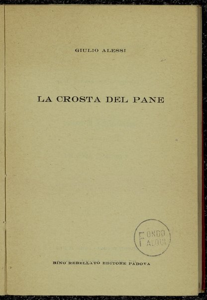 La crosta del pane / Giulio Alessi