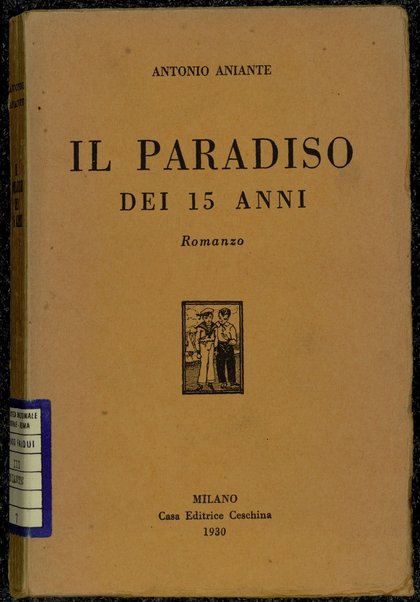 Il paradiso dei 15 anni : romanzo / Antonio Aniante